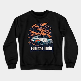 Fuel the Thrill Crewneck Sweatshirt